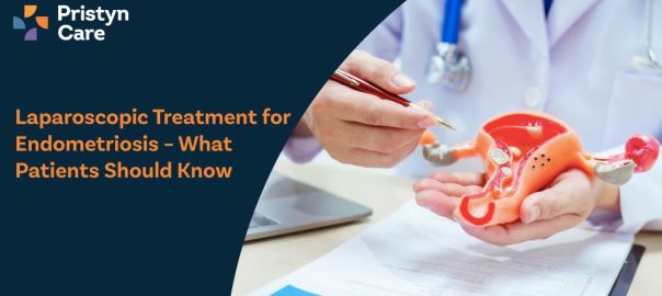 Laparoscopic Treatment for Endometriosis – What Patients Should Know