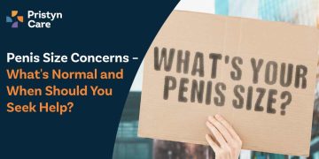 Penis Size Concerns – What's Normal and When Should You Seek Help?