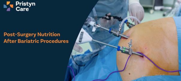 Post-Surgery Nutrition After Bariatric Procedures