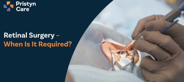 Retinal Surgery – When Is It Required?