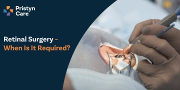 Retinal Surgery – When Is It Required?