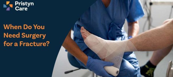 When Do You Need Surgery for a Fracture?