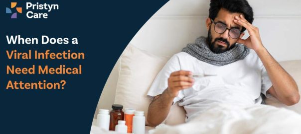 When Does a Viral Infection Need Medical Attention?