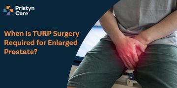 When Is TURP Surgery Required for Enlarged Prostate?
