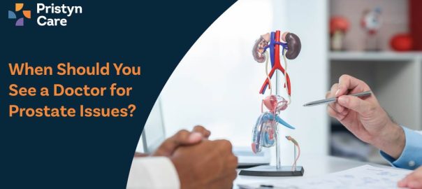 When Should You See a Doctor for Prostate Issues?