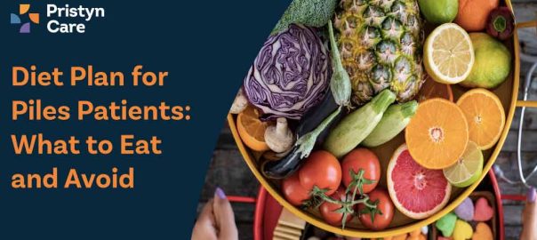 Diet Plan for Piles Patients: What to Eat and Avoid
